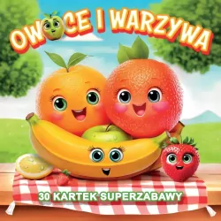 Owoce i warzywa 30 kartek superzabawy
