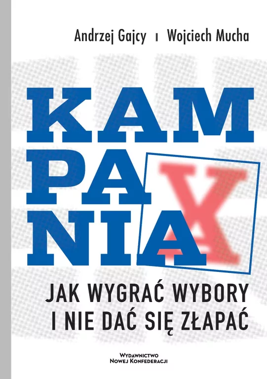 Kampania. Jak wygrać wybory i nie dać się złapać - tantis.pl