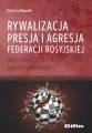 Rywalizacja, presja i agresja Federacji Rosyjskiej - tantis.pl