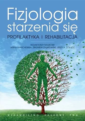 Fizjologia starzenia się. Profilaktyka i rehabilitacja - tantis.pl