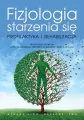 Fizjologia starzenia się. Profilaktyka i rehabilitacja - tantis.pl