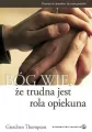 Bóg wie, że trudna jest rola opiekuna - tantis.pl