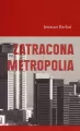 Zatracona metropolia - tantis.pl