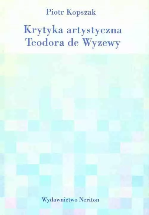 Krytyka artystyczna Teodora de Wyzewy - tantis.pl