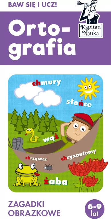 Ortografia 6-9 lat. Zagadki. Kapitan Nauka - tantis.pl