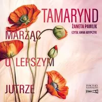 Tamarynd. Marząc o lepszym jutrze audiobook - tantis.pl