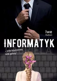 Informatyk - klik kłamstwa, klik grozy - tantis.pl