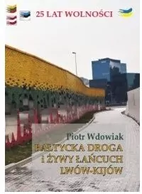 Bałtycka droga i żywy łańcuch Lwów-Kijów - tantis.pl