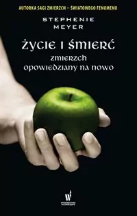 Życie i śmierć. Zmierzch opowiedziany na nowo - tantis.pl