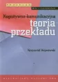 Kognitywno-komunikacyjna teoria przekładu - tantis.pl