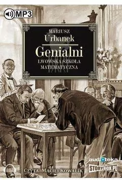Genialni. Lwowska szkoła matematyczna audiobook - tantis.pl