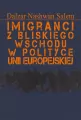 Imigranci z Bliskiego Wschodu w polityce Unii Europejskiej - tantis.pl