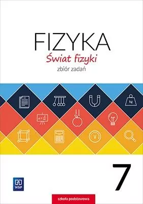 Fizyka. Świat fizyki. Klasa 7. Zbiór zadań - tantis.pl