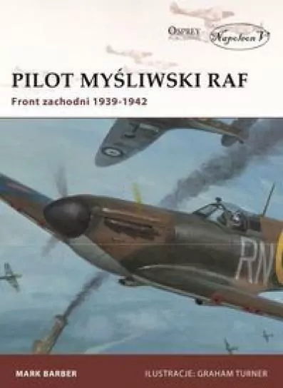 Pilot myśliwski RAF. Front zachodni 1939-1942 - tantis.pl