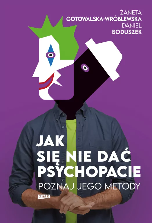 Jak się nie dać psychopacie? Poznaj jego metody - tantis.pl