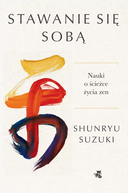 Stawanie się sobą. Nauki o ścieżce życia zen - tantis.pl