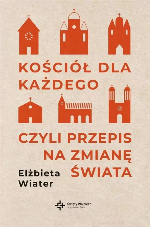 Kościół dla każdego czyli przepis na zmianę świata - tantis.pl