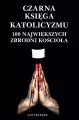 Czarna Księga Katolicyzmu. 100 największych... - tantis.pl