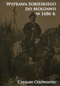 Wyprawa Sobieskiego do Mołdawii w 1686 r. - tantis.pl