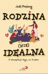 Rodzina (nie)idealna. O akceptacji tego, co trudne