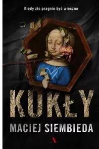 Kukły. Jakub Kania. Tom 4 - tantis.pl