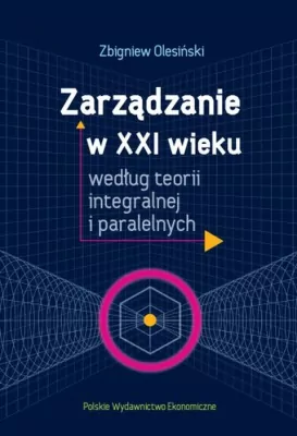 Zarządzanie w XXI wieku według teorii..