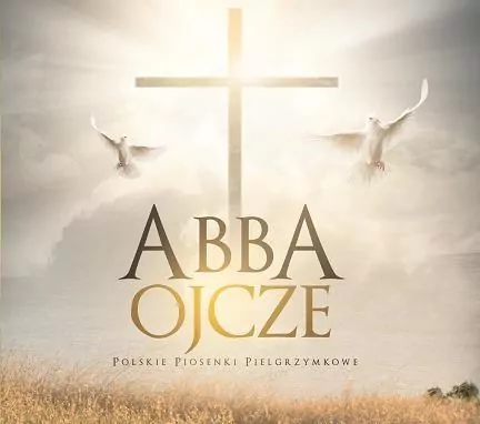 Abba Ojcze - polskie piosenki pielgrzymkowe CD - tantis.pl