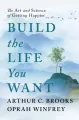 Build the Life You Want. The Art and Science of Getting Happier - tantis.pl