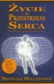 Życie w przestrzeni serca. Jak wkroczyć do świętej przestrzeni serca + CD - tantis.pl