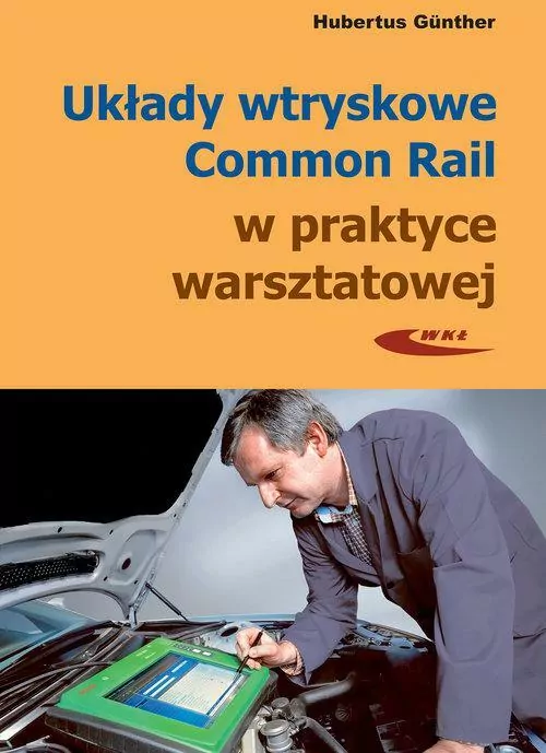 Układy wtryskowe Common Rail w praktyce warsztatowej - tantis.pl