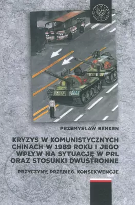 Kryzys w komunistycznych Chinach w 1989 roku i jego wpływ na sytuację w PRL oraz stosunki dwustronne
