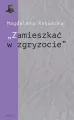 "Zamieszkać w zgryzocie" O liryce kameralnej... - tantis.pl