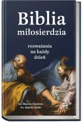 Biblia miłosierdzia - rozważania na każdy dzień