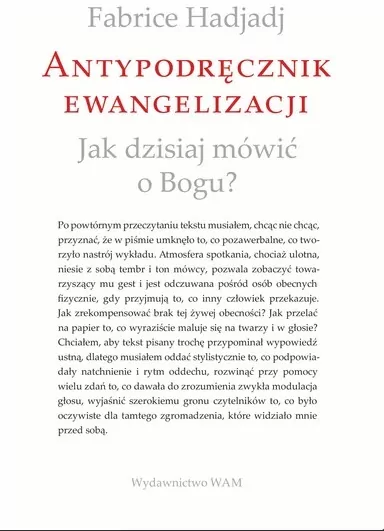 Antypodręcznik ewangelizacji. Jak dzisiaj mówić o Bogu? - tantis.pl