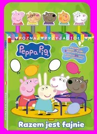 Peppa Pig. Poznaj przyjaciół. Razem jest fajnie - tantis.pl