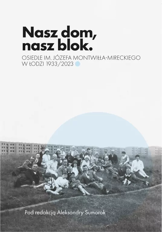 Nasz dom, nasz blok o Osiedlu Montwiłła Mireckiego - tantis.pl