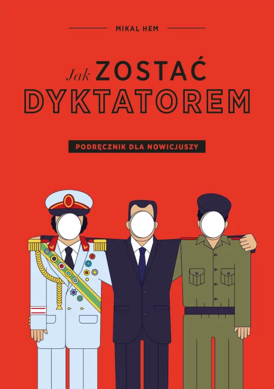 Jak zostać dyktatorem. Podręcznik dla nowicjuszy - tantis.pl