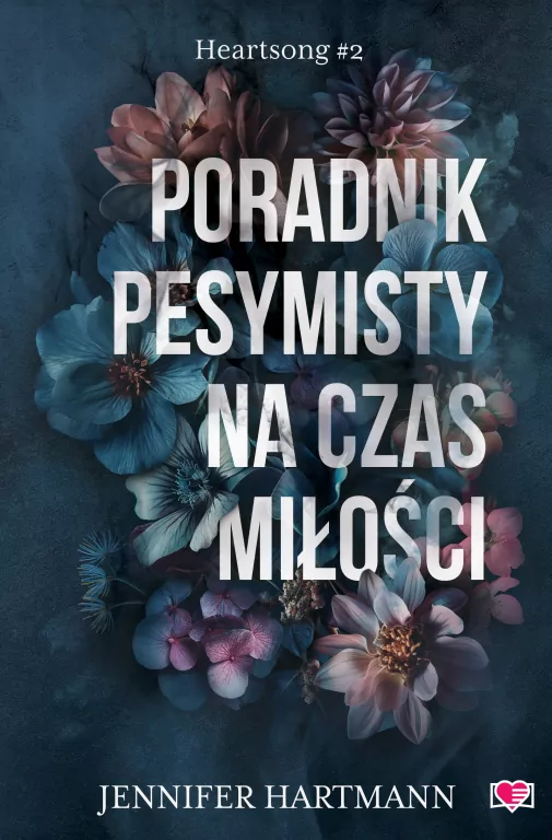 Poradnik pesymisty na czas miłości. Heartsong. Tom 2 - tantis.pl