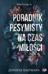 Poradnik pesymisty na czas miłości. Heartsong. Tom 2