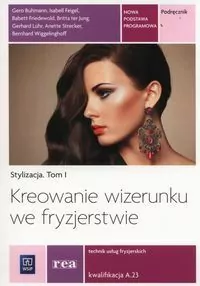 Stylizacja. Kreowanie wizerunku we fryzjerstwie. Tom I - tantis.pl