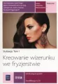 Stylizacja. Kreowanie wizerunku we fryzjerstwie. Tom I - tantis.pl