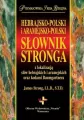 Hebrajsko-polski i aramejsko-polski słownik Stronga z lokalizacją słów hebrajskich i aramejskich oraz kodami Baumgartnera. Prymasowska seria Biblijna - tantis.pl