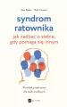 Syndrom ratownika. Jak zadbać o siebie, gdy pomaga się innym - tantis.pl