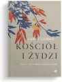 Kościół i Żydzi. Tom 1 - tantis.pl
