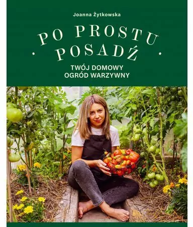 Po prostu posadź. Twój domowy ogród warzywny - tantis.pl