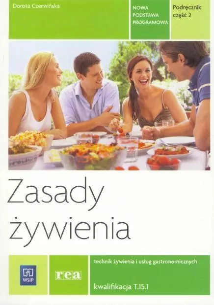 Zasady żywienia. Technik żywienia i usług gastronomicznych kwalifikacja T.15.1. Podręcznik. Część 2 - tantis.pl