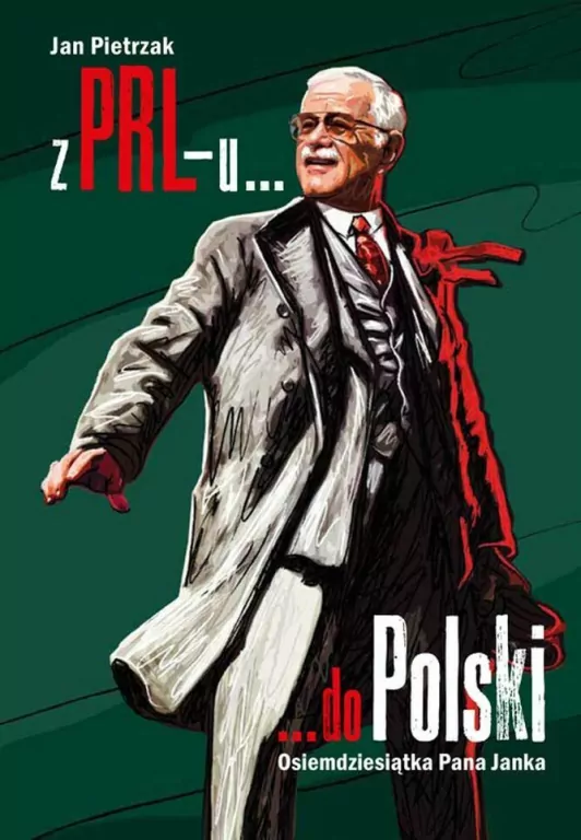 Z PRL-u do Polski. Osiemdziesiątka Pana Janka - tantis.pl