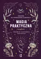 Magia praktyczna. Poradnik dla współczesnej czarownicy - tantis.pl
