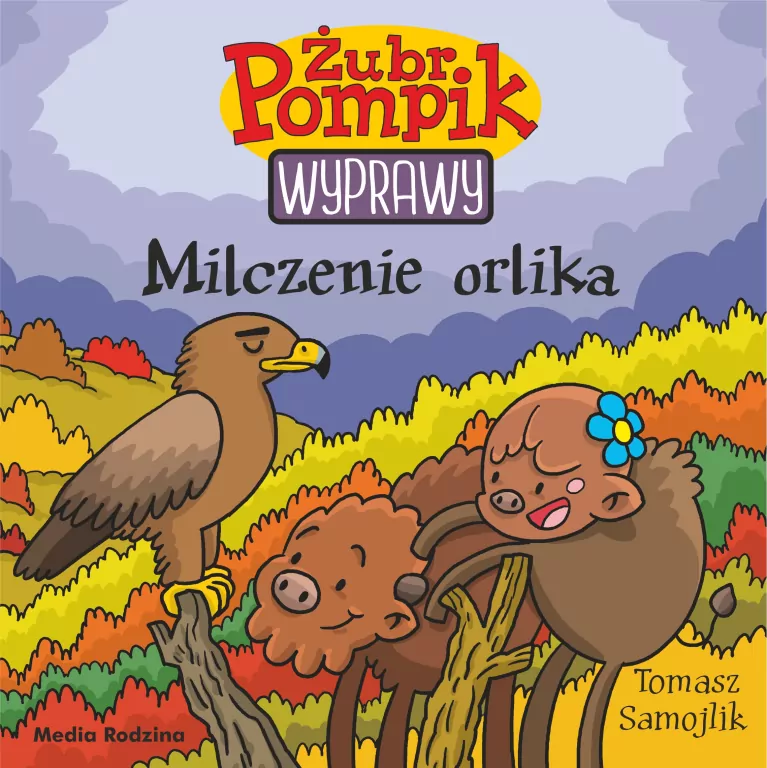 Żubr Pompik. Wyprawy. Milczenie orlika. Tom 18 - tantis.pl