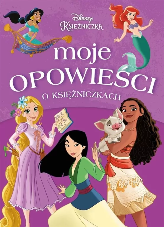 Moje opowieści o księżniczkach. Disney Księżniczka - tantis.pl
